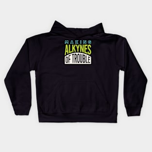 Making Alkynes of Trouble Kids Hoodie